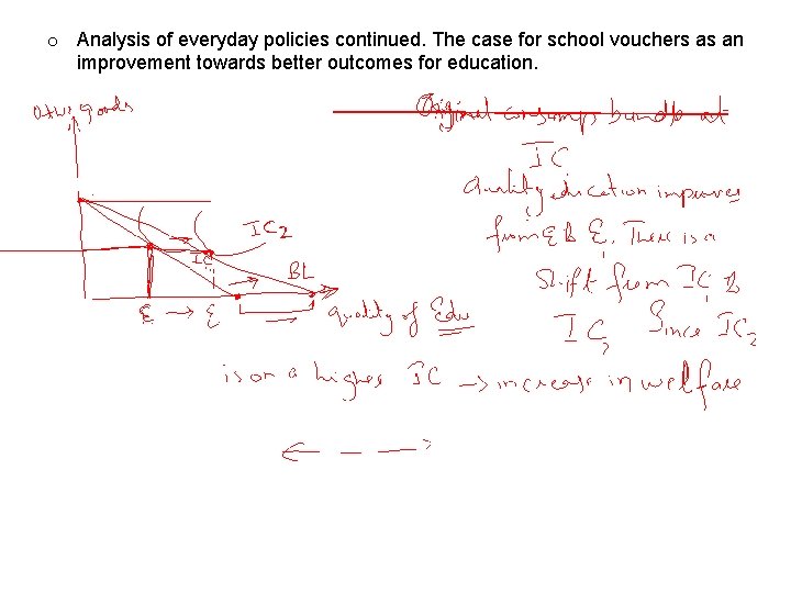 o Analysis of everyday policies continued. The case for school vouchers as an improvement