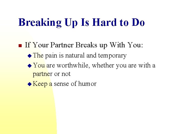 Breaking Up Is Hard to Do n If Your Partner Breaks up With You: