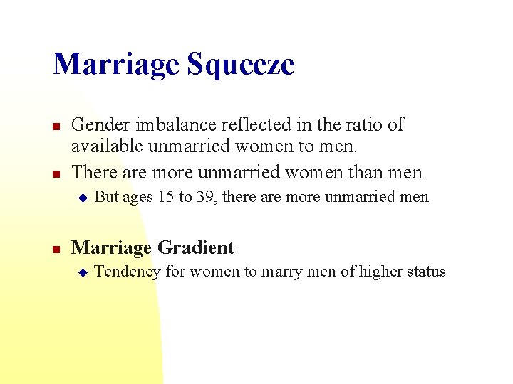 Marriage Squeeze n n Gender imbalance reflected in the ratio of available unmarried women