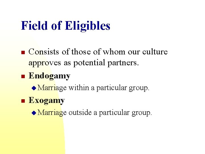 Field of Eligibles n n Consists of those of whom our culture approves as