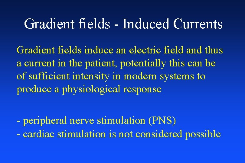 Gradient fields - Induced Currents Gradient fields induce an electric field and thus a