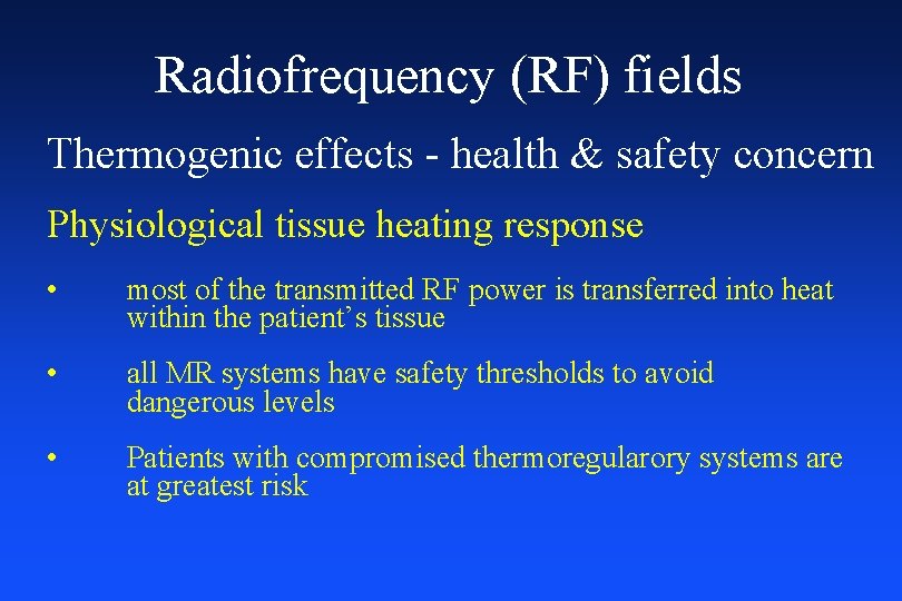 Radiofrequency (RF) fields Thermogenic effects - health & safety concern Physiological tissue heating response