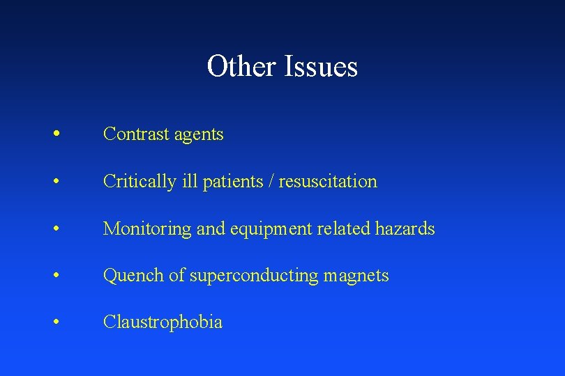 Other Issues • Contrast agents • Critically ill patients / resuscitation • Monitoring and