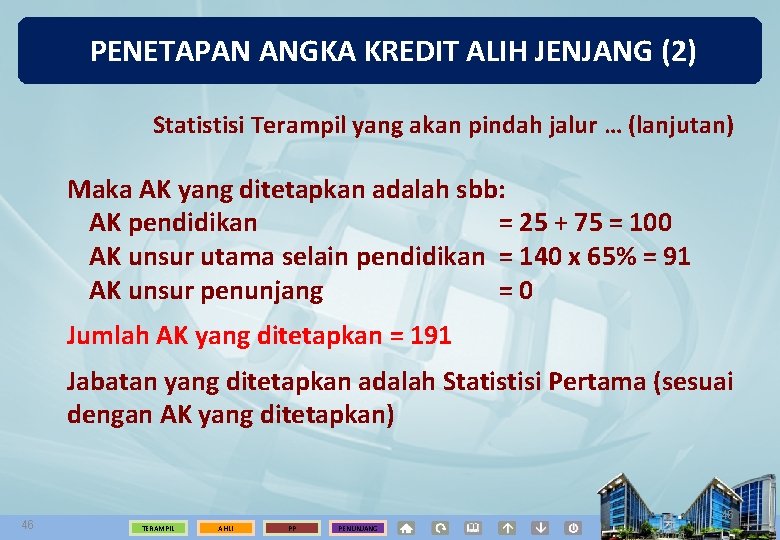 PENETAPAN ANGKA KREDIT ALIH JENJANG (2) Statistisi Terampil yang akan pindah jalur … (lanjutan)