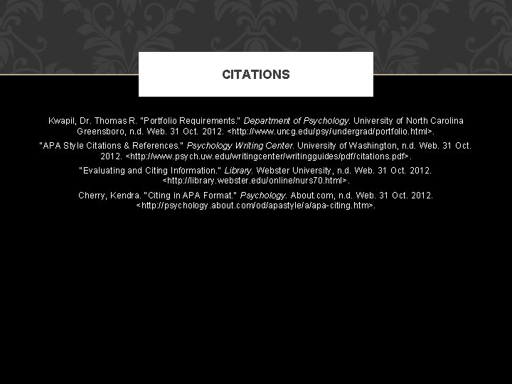 CITATIONS Kwapil, Dr. Thomas R. "Portfolio Requirements. " Department of Psychology. University of North