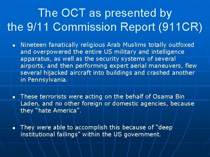 The OCT as presented by the 9/11 Commission Report (911 CR) n n n