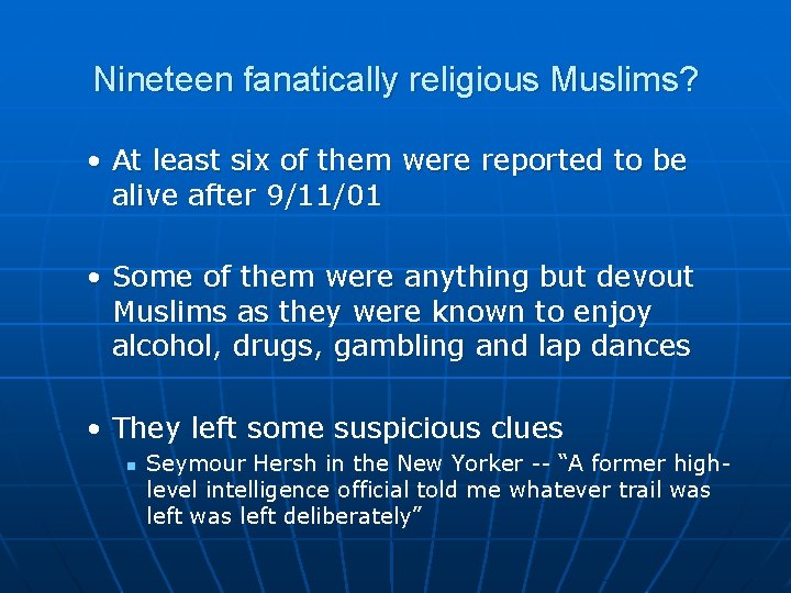 Nineteen fanatically religious Muslims? • At least six of them were reported to be