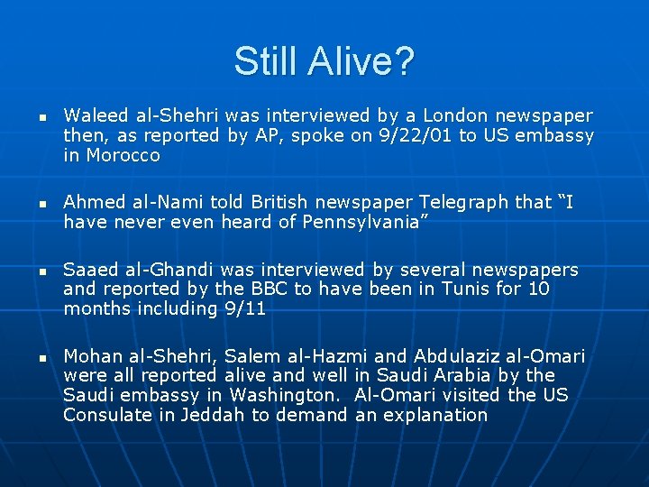 Still Alive? n n Waleed al-Shehri was interviewed by a London newspaper then, as