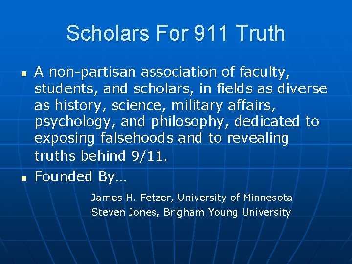 Scholars For 911 Truth n n A non-partisan association of faculty, students, and scholars,