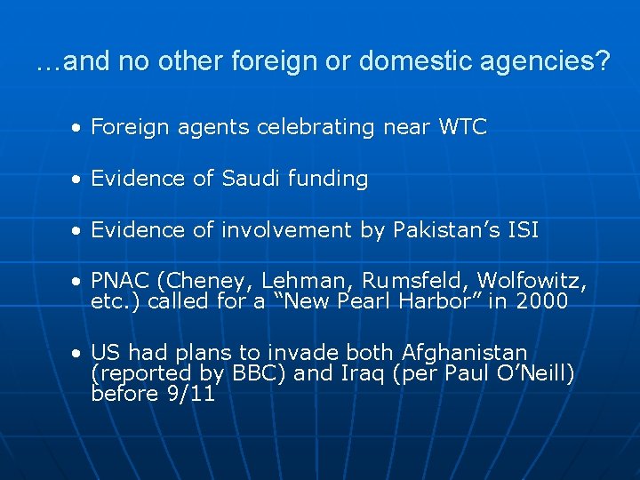 …and no other foreign or domestic agencies? • Foreign agents celebrating near WTC •