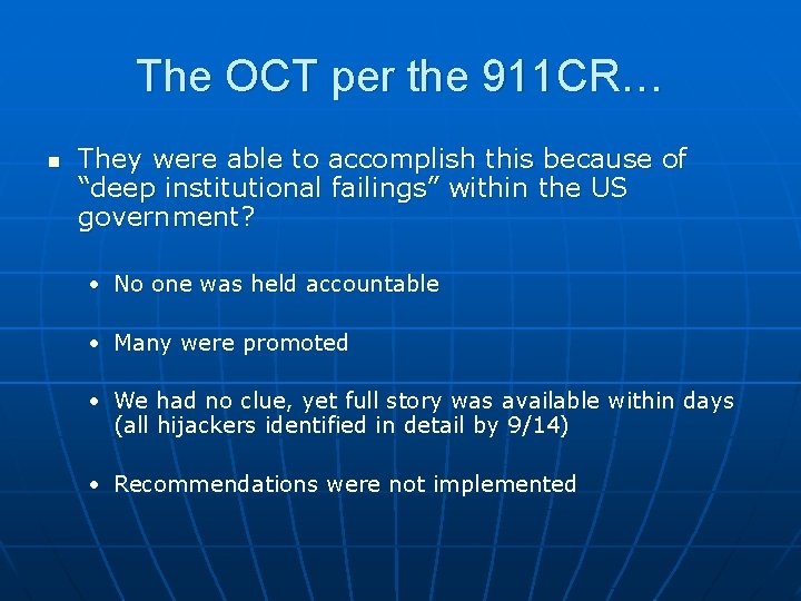 The OCT per the 911 CR… n They were able to accomplish this because
