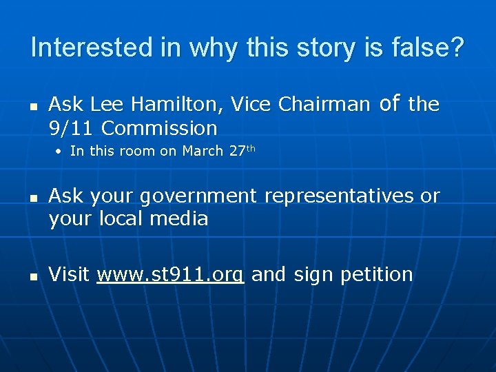 Interested in why this story is false? n Ask Lee Hamilton, Vice Chairman of