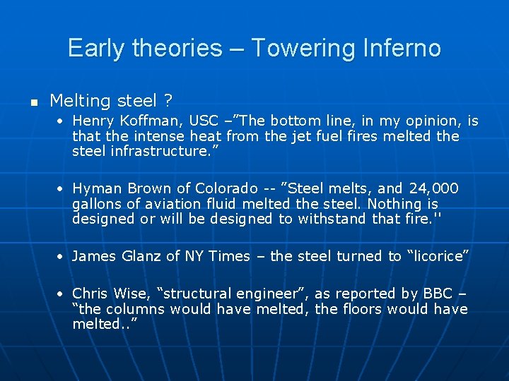 Early theories – Towering Inferno n Melting steel ? • Henry Koffman, USC –”The