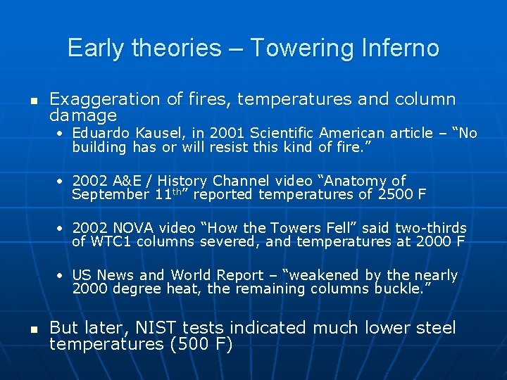 Early theories – Towering Inferno n Exaggeration of fires, temperatures and column damage •