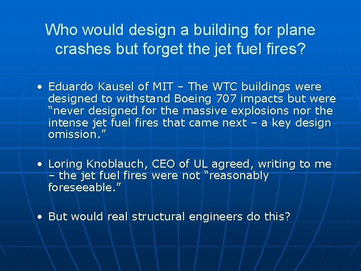 Who would design a building for plane crashes but forget the jet fuel fires?