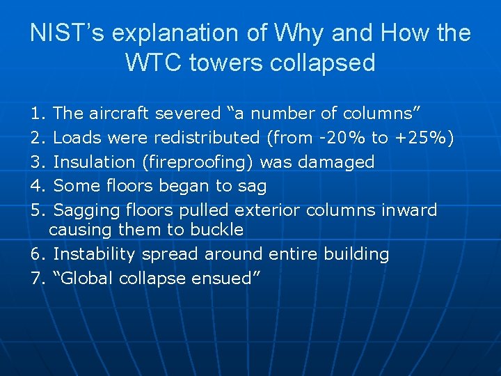 NIST’s explanation of Why and How the WTC towers collapsed 1. The aircraft severed