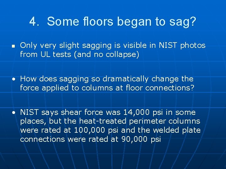 4. Some floors began to sag? n Only very slight sagging is visible in