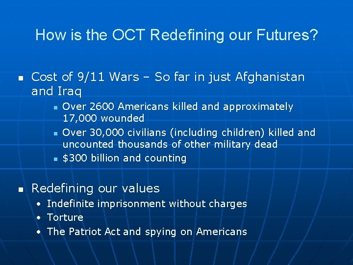 How is the OCT Redefining our Futures? n Cost of 9/11 Wars – So
