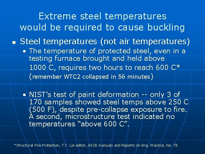 Extreme steel temperatures would be required to cause buckling n Steel temperatures (not air