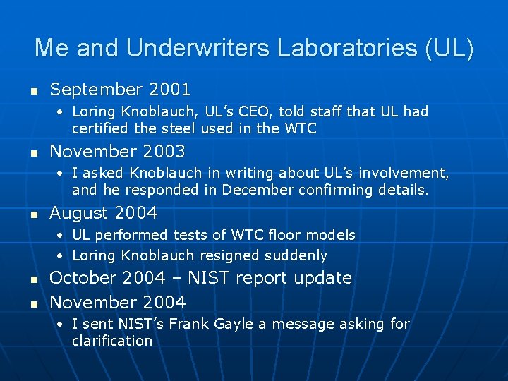 Me and Underwriters Laboratories (UL) n September 2001 • Loring Knoblauch, UL’s CEO, told