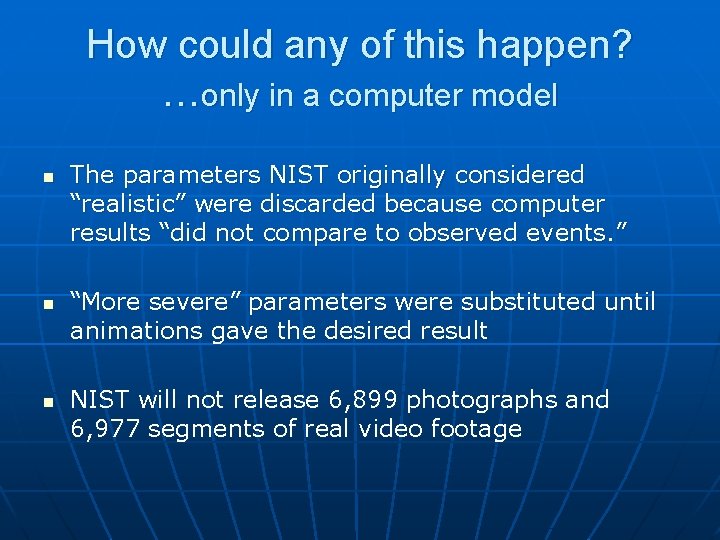 How could any of this happen? …only in a computer model n n n