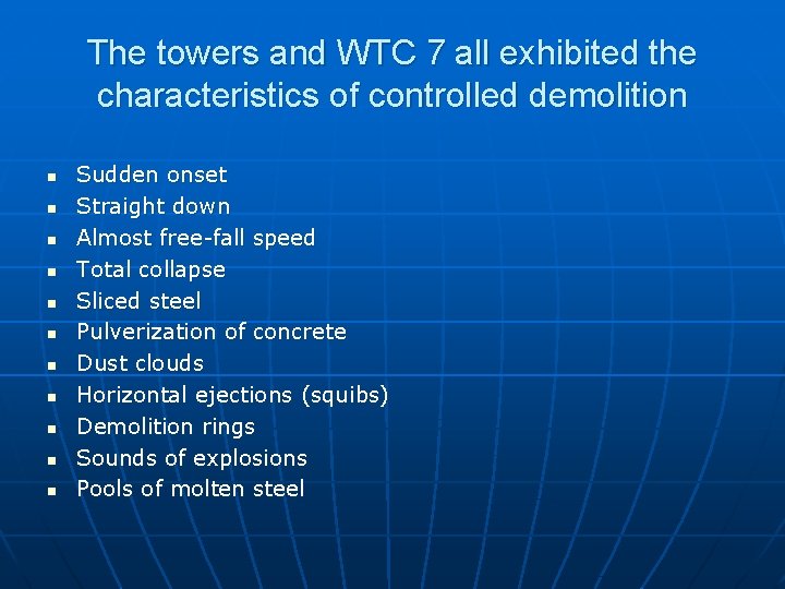 The towers and WTC 7 all exhibited the characteristics of controlled demolition n n