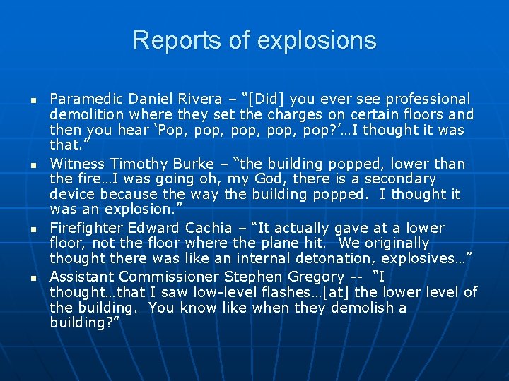 Reports of explosions n n Paramedic Daniel Rivera – “[Did] you ever see professional