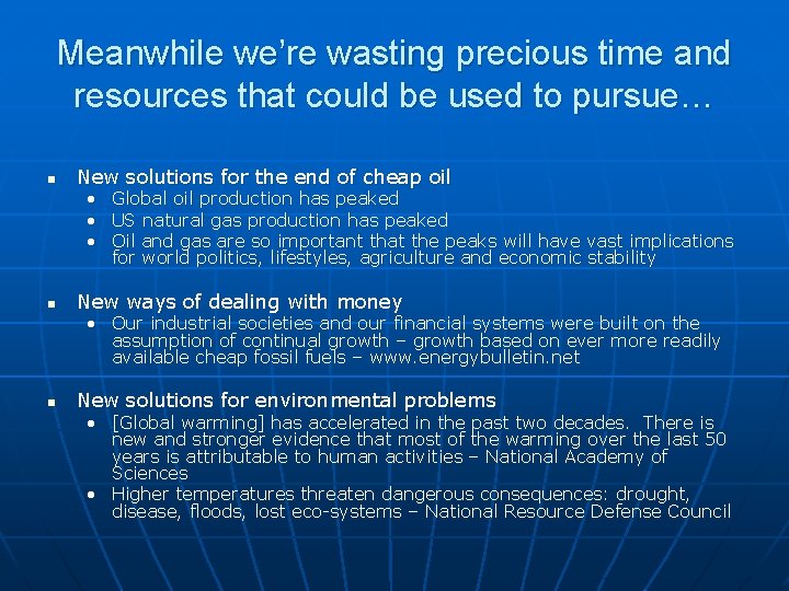 Meanwhile we’re wasting precious time and resources that could be used to pursue… n