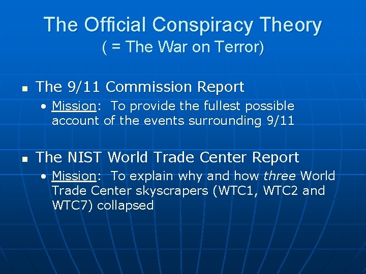 The Official Conspiracy Theory ( = The War on Terror) n The 9/11 Commission