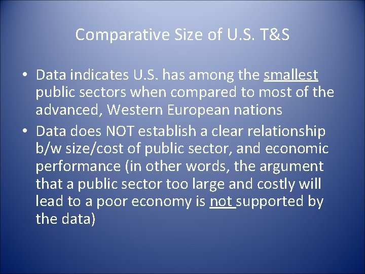 Comparative Size of U. S. T&S • Data indicates U. S. has among the