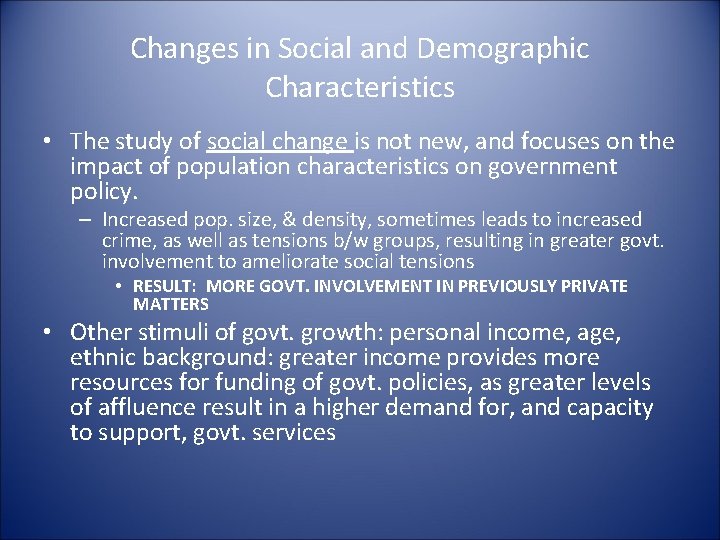 Changes in Social and Demographic Characteristics • The study of social change is not