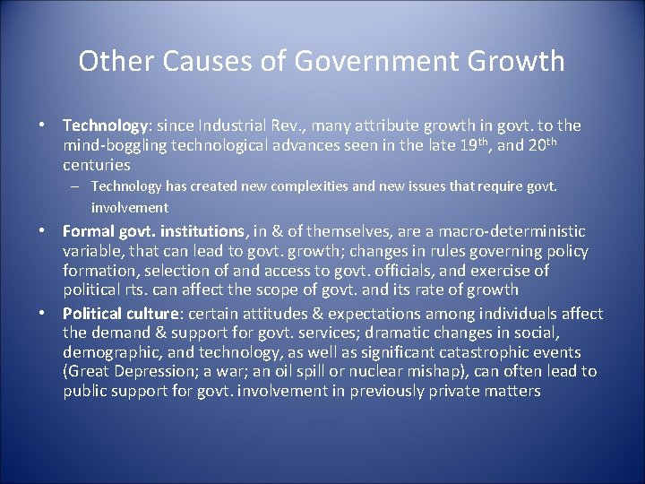 Other Causes of Government Growth • Technology: since Industrial Rev. , many attribute growth