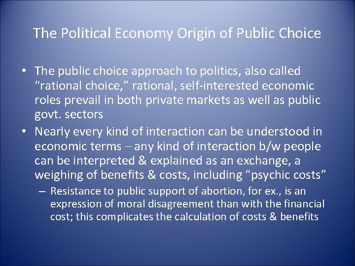 The Political Economy Origin of Public Choice • The public choice approach to politics,