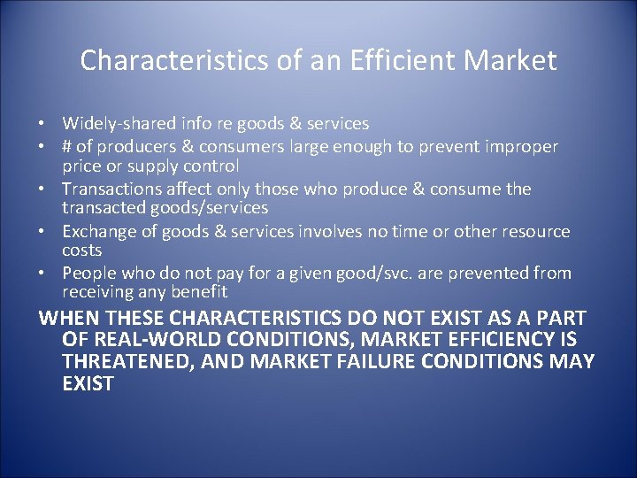 Characteristics of an Efficient Market • Widely-shared info re goods & services • #