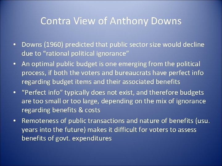 Contra View of Anthony Downs • Downs (1960) predicted that public sector size would