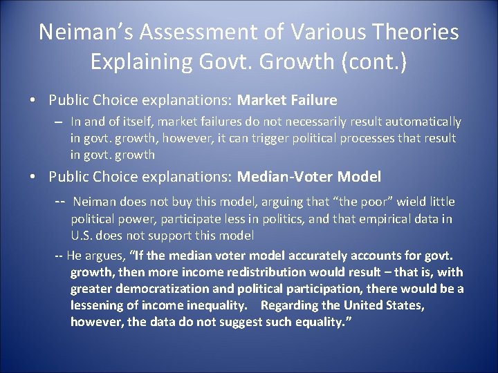 Neiman’s Assessment of Various Theories Explaining Govt. Growth (cont. ) • Public Choice explanations: