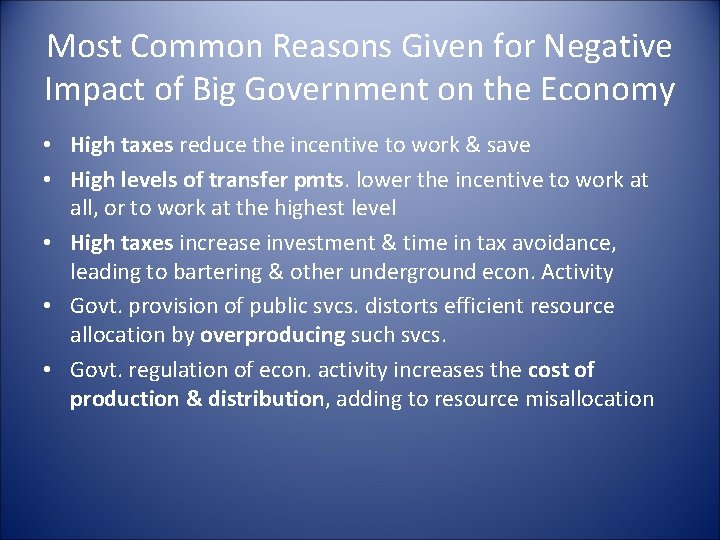 Most Common Reasons Given for Negative Impact of Big Government on the Economy •