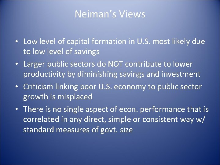 Neiman’s Views • Low level of capital formation in U. S. most likely due