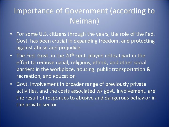 Importance of Government (according to Neiman) • For some U. S. citizens through the