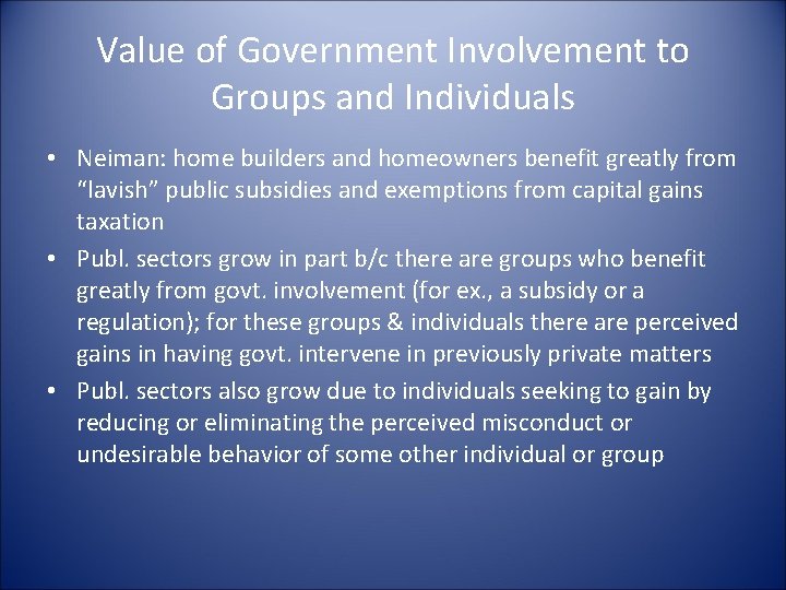 Value of Government Involvement to Groups and Individuals • Neiman: home builders and homeowners