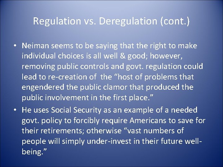 Regulation vs. Deregulation (cont. ) • Neiman seems to be saying that the right