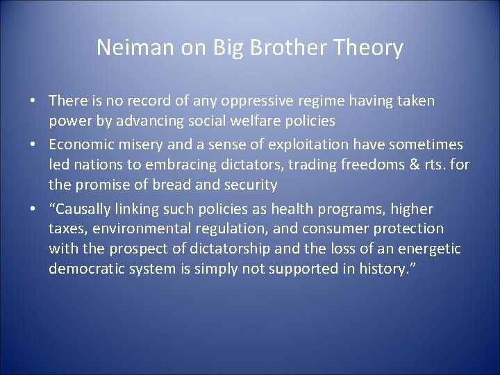 Neiman on Big Brother Theory • There is no record of any oppressive regime