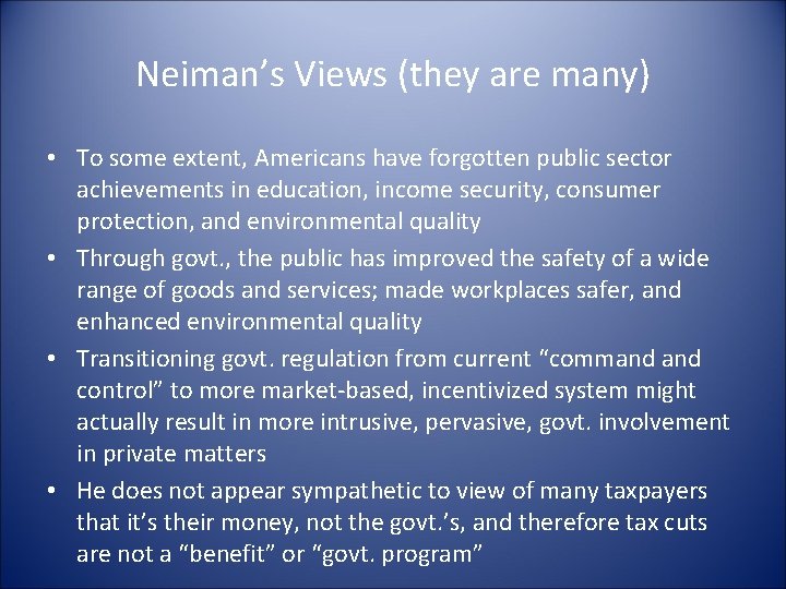 Neiman’s Views (they are many) • To some extent, Americans have forgotten public sector