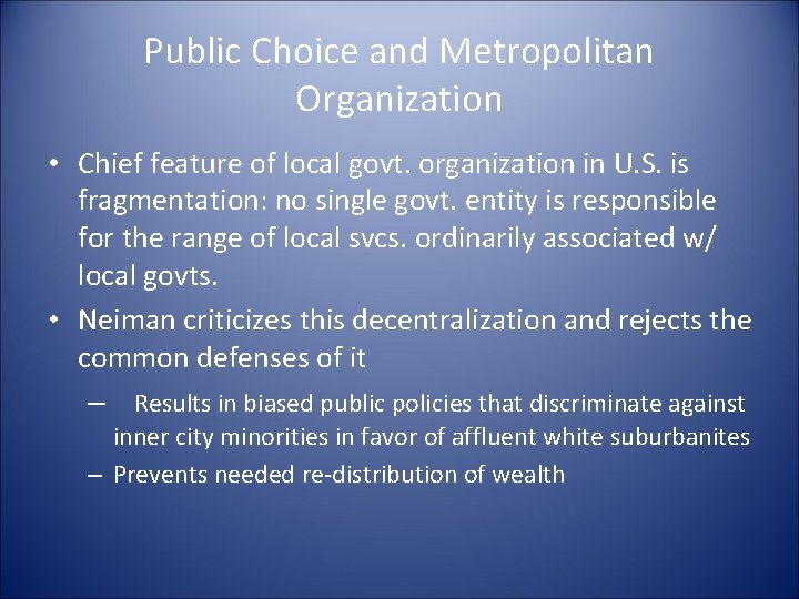 Public Choice and Metropolitan Organization • Chief feature of local govt. organization in U.