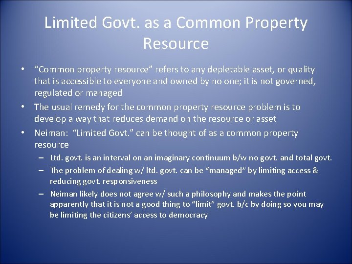 Limited Govt. as a Common Property Resource • “Common property resource” refers to any