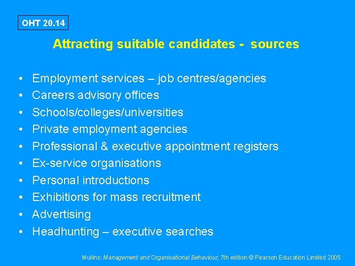 OHT 20. 14 Attracting suitable candidates - sources • • • Employment services –