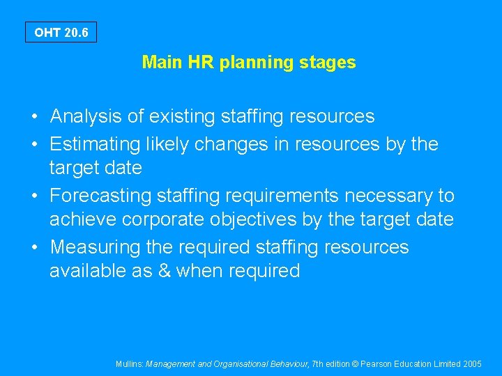OHT 20. 6 Main HR planning stages • Analysis of existing staffing resources •