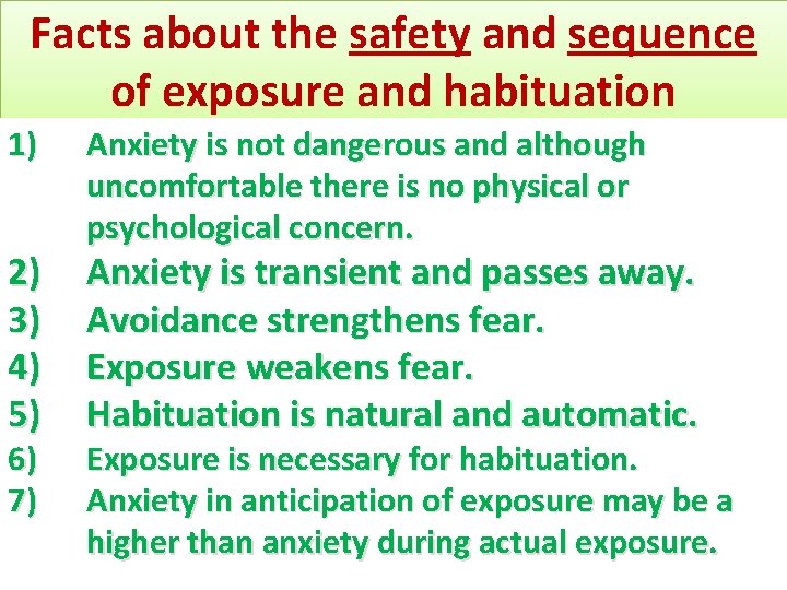 Facts about the safety and sequence of exposure and habituation 1) 2) 3) 4)