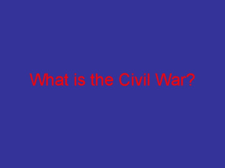 What is the Civil War? 