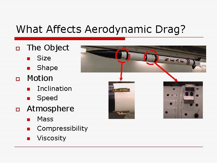 What Affects Aerodynamic Drag? o The Object n n o Motion n n o